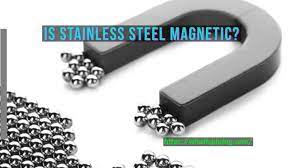 is stainless steel magnetic does