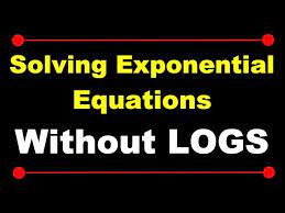 Solving Exponential Equations Without