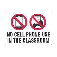 No Cell Phone Use In The Classroom Cell Phone Policy Signs