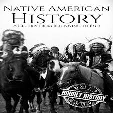Amazon.com: Native American History: A History from Beginning to End (Audible Audio Edition): Hourly History, Mike Nelson, Hourly History: Audible Books & Originals