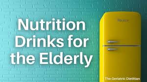 best nutrition drinks for the elderly