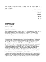 Almost every graduate program requires some sort of an admissions essay in the application. Motivation Letter Sample For Master In Medicine Epidemiology Public Health