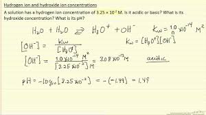 Hydrogen Ion And Hydroxide Ion Concentrations Example Youtube