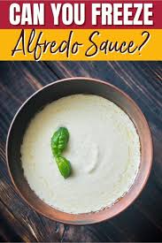can you freeze alfredo sauce yes