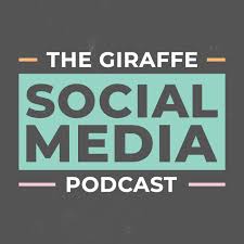 The Giraffe Social Media Podcast
