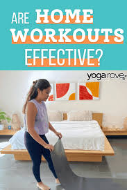 are home workouts effective yoga rove
