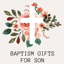 39 memorable baptism gifts for son to