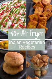 40 air fryer indian recipes airfryer