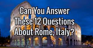 Displaying 21 questions associated with ozempic. Can You Answer These 12 Questions About Rome Italy Quizpug