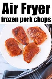 frozen pork chops in air fryer ninja
