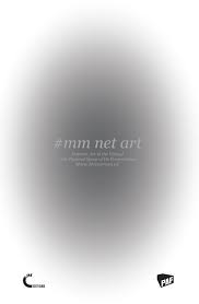 Mm Net Art Internet Art In The Virtual And Physical Space Of