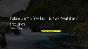 These are the best examples of free lunch quotes on poetrysoup. Free Lunch Quotes Top 32 Famous Quotes About Free Lunch