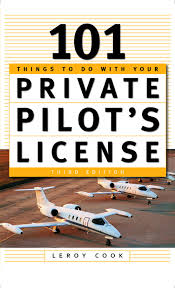 Was there anyone becoming a professional pilot after. 101 Things To Do After You Get Your Private Pilot S License Cook Leroy Ebook Amazon Com