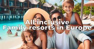 https://ultraallinclusive.info/europe/family-resorts/ gambar png