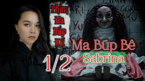 Búp Bê Ma Sabrina Phần 1 II Trúa Hề Và Con Quỷ Nhọ Nhất Năm II Phim Ma Bắp  Kể - YouTube