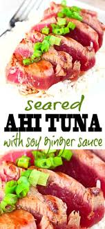 seared ahi tuna with soy ginger sauce