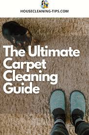 the ultimate carpet cleaning guide