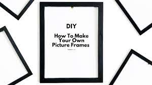 how to make your own picture frame any