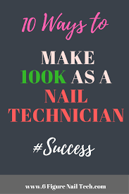 make 100k per year as a nail technician
