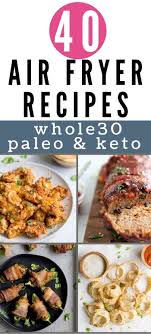 40 whole30 air fryer recipes