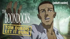 Tom Dubois Lets it Burn | The Boondocks | adult swim classics - YouTube