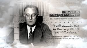 He then led america through world war ii, playing an instrumental role in the defeat of the axis powers. Ilo100 Voices From The World Of Work Franklin D Roosevelt
