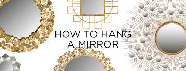 How To Hang A Mirror Safavieh Home
