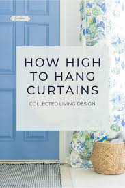 how high to hang curtains collected