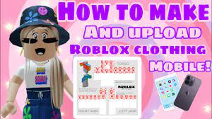 how to make roblox clothing on mobile