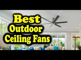 Best Outdoor Ceiling Fans Consumer