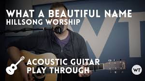 What A Beautiful Name Hillsong Worship Acoustic W Chords