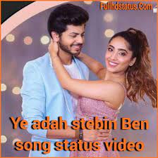 ye adah stebin ben song status video