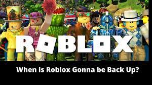 When is Roblox Gonna be Back Up How ...
