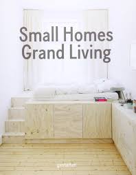 Check spelling or type a new query. Amazon Com Small Homes Grand Living Interior Design For Compact Spaces 9783899556988 Gestalten Books