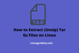 how to extract unzip tar gz files on