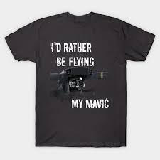 Id Rather Be Flying My Mavic Pro