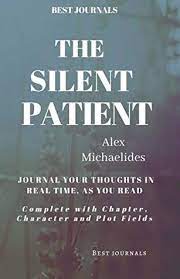 Alex michaelides was born and raised in cyprus. Best Journals The Silent Patient Alex Michaelides Journal Your Thoughts In Real Time As You Read Complete With Chapter Character And Plot Fields By S Lewis