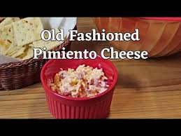 old fashioned pimiento cheese you