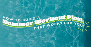 how to make a summer workout plan that
