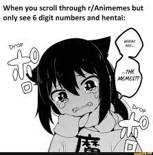 When you scroll through r/Animemes but only see 6 digit numbers and hentai:  - iFunny