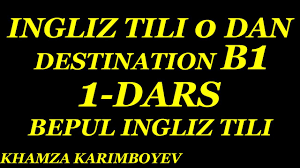ingliz tili destination b1 1 dars