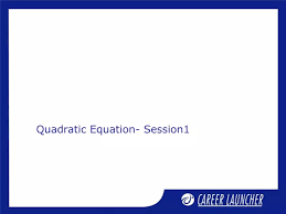 Ppt Quadratic Equation Session1