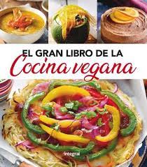 Cocina facil para veganos de homo vegetus.pdf. El Gran Libro De La Cocina Vegana Integral Pdf