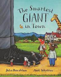 The Smartest Giant in Town : Donaldson, Julia, Scheffler, Axel:  Amazon.co.uk: Books
