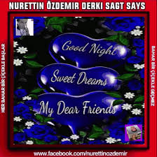 good night sweat dreams my dear friends
