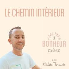 Le Podcast du Chemin intérieur - Cédric Ferrante