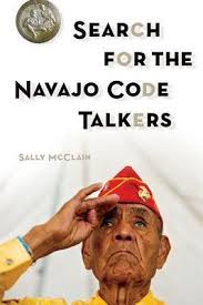 Then our two navajo instructors began to explain our duties to us. Search For The Navajo Code Talkers By Sally Mcclain