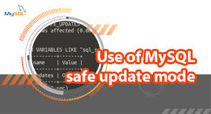 use of mysql safe update mode