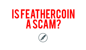 Is Feathercoin A Scam