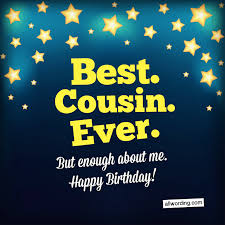 If your mother in law has her birthday anytime soon, you should definitely consider wishing to her in a unique way. Happy Birthday Cuz 50 Birthday Wishes For Your Remarkable Cousin Allwording Com